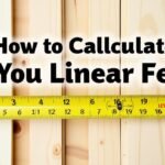 How to Calculate Linear Feet?